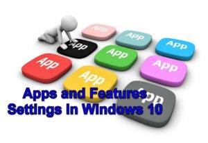 Apps and Features Settings in Windows 10